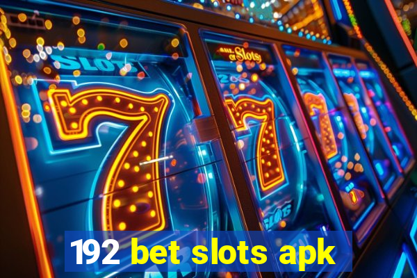 192 bet slots apk